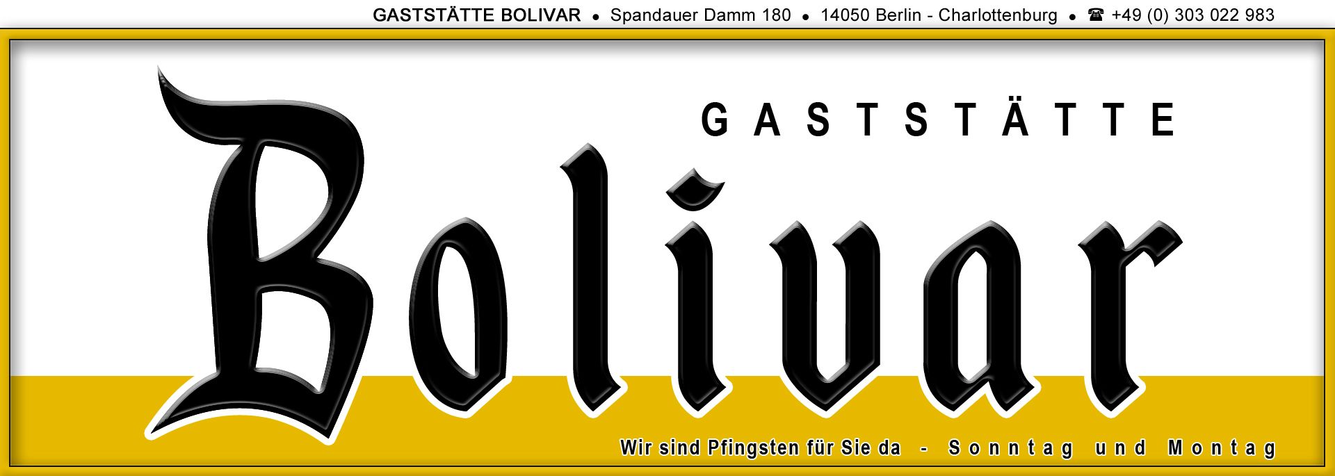 2024 Pfingsten - Pfingst-Sonntag u. Pfingst-Montag ist die Gaststätte Bolivar in Berlin geöffnet